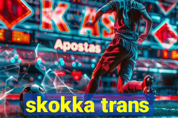 skokka trans